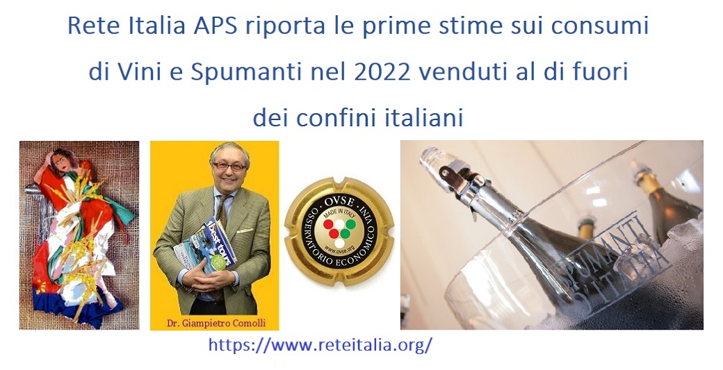 Rete Italia APS riporta le prime stime sui consumi di Vini e Spumanti nel 2022 venduti al di fuori dei confini italiani