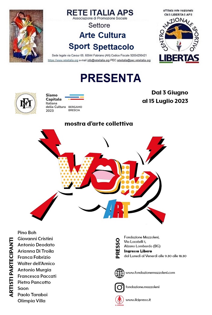 RETE ITALIA APS, affiliata CNS LIBERTAS Aps, Settore Arte Cultura Sport Spettacolo, è lieta di presentare la mostra collettiva dal titolo “Wow Art”