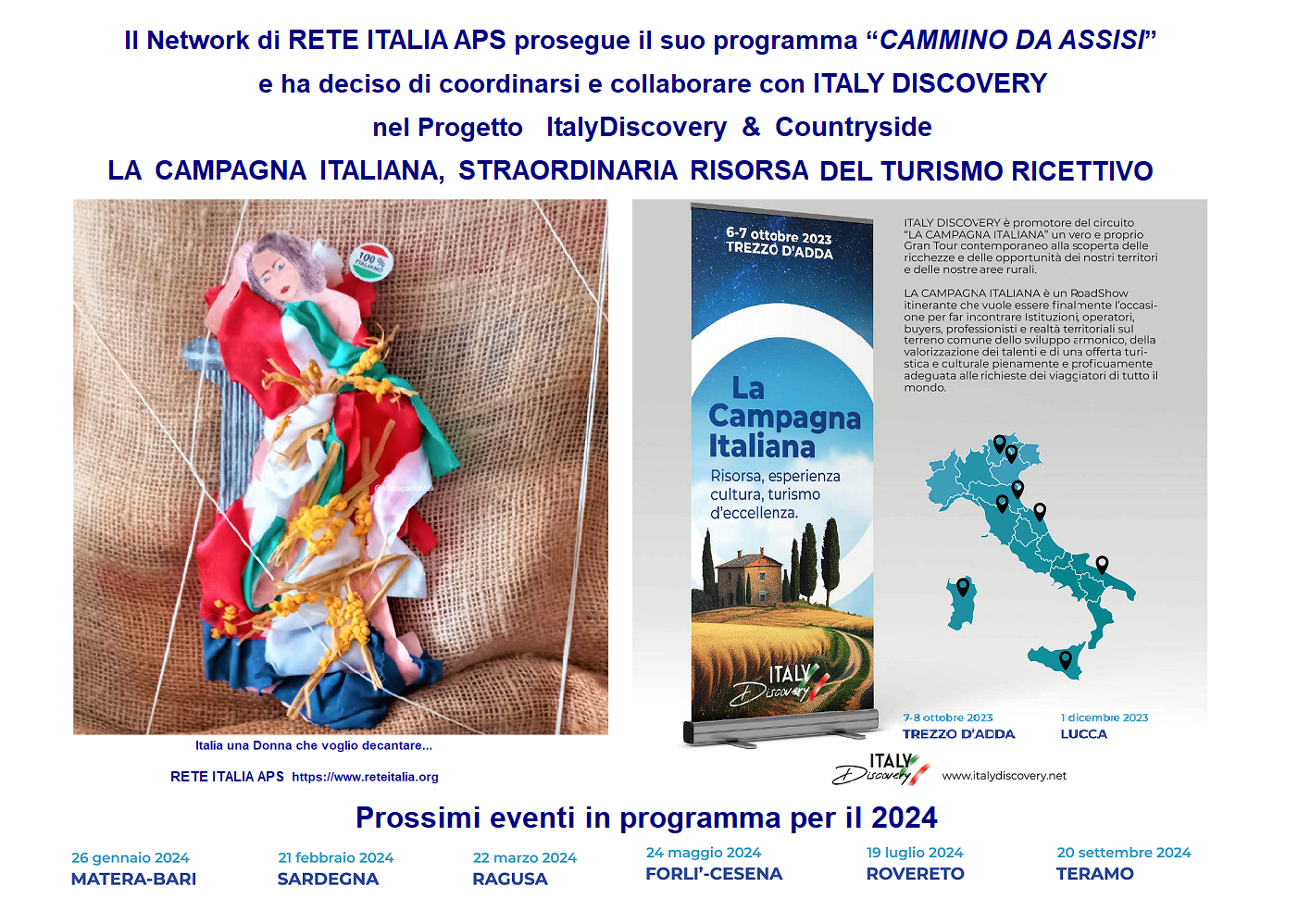 Il Network di RETE ITALIA APS partecipa condivide e sostiene il Programma promosso da DISCOVERY ITALIA intitolato LA CAMPAGNA ITALIANA STRAORDINARIA RISORSA DEL TURISMO RICETTIVO