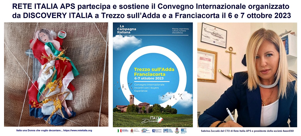 Il Network di RETE ITALIA APS con Sabrina Zuccalà partecipa al Convegno Internazionale “La campagna straordinaria risorsa del turismo ricettivo” a Trezzo sull’Adda e Franciacorta del 6 e 7 ottobre promosso da DISCOVERY ITALIA