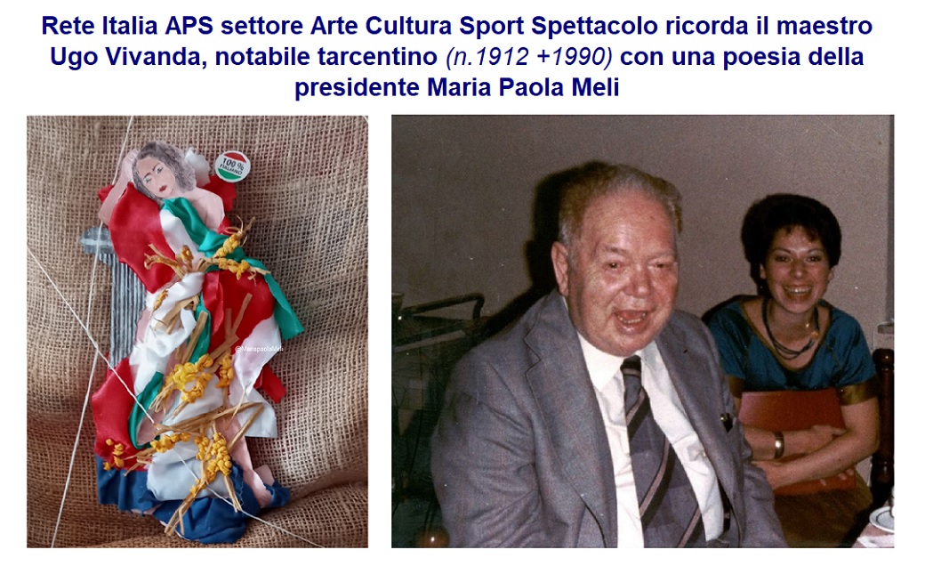 Rete Italia APS settore Arte Cultura Sport Spettacolo ricorda il maestro Ugo Vivanda, notabile tarcentino (n.1912 +1990) con una poesia della presidente Maria Paola Meli